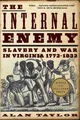 The Internal Enemy: Slavery and War in Virginia, 1772-1832