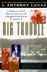 Cover of Big Trouble: A Murder in a Small Western Town Sets Off a Struggle for the Soul of America