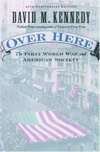 Cover of Over Here: The First World War and American Society