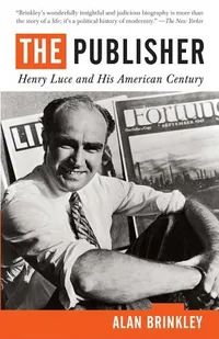 Cover of The Publisher: Henry Luce and His American Century