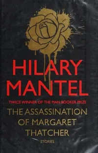 Cover of The Assassination of Margaret Thatcher