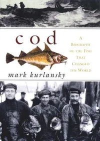 Cover of Cod: A History of the Fish that Changed the World