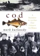 Cod: A History of the Fish that Changed the World