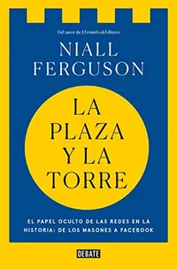 Cover of La plaza y la torre : Redes y poder