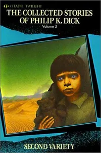 Cover of Second Variety (The Collected Stories of Philip K. Dick, Vol. 3)