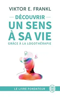 Cover of Découvrir un sens à sa vie grâce à la logothérapie