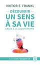 Découvrir un sens à sa vie grâce à la logothérapie