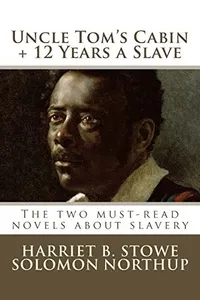Cover of Uncle Tom's Cabin, Twelve Years a Slave