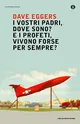 I vostri padri, dove sono? E i profeti, vivono forse per sempre?