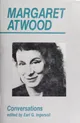 Margaret Atwood Conversations