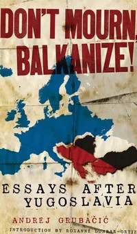 Cover of Don't Mourn, Balkanize!