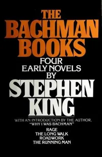 Cover of The Bachman Books (Long Walk / Rage / Roadwork / Running Man)