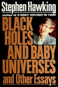 Cover of Black holes and baby universes and other essays