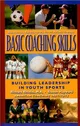 Basic Coaching Skills, Building Leadership in Youth Sports