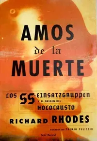 Cover of Amos de la muerte : los SS Einsatzgruppen y el origen del Holocausto - 1. edicion