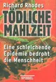 Tödliche Mahlzeit. Eine schleichende Epidemie bedroht die Menschheit