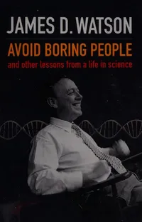 Cover of Avoid Boring People and Other Lessons from a Life in Science