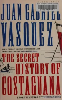 Cover of The secret history of Costaguana