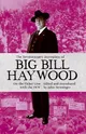 Revolutionary Journalism of Big Bill Haywood