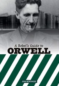 Cover of Rebel's Guide to George Orwell