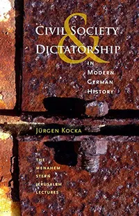 Cover of Civil Society and Dictatorship in Modern German History