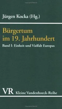 Cover of Bürgertum im 19. Jahrhundert I. Einheit und Vielfalt Europas