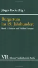 Bürgertum im 19. Jahrhundert I. Einheit und Vielfalt Europas
