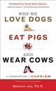 Why We Love Dogs, Eat Pigs, and Wear Cows
