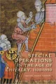 Special Operations in the Age of Chivalry, 1100-1550 (Warfare in History) (Warfare in History)