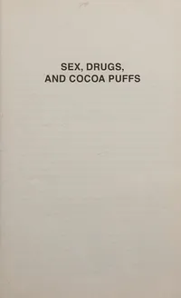 Cover of Sex, Drugs, and Cocoa Puffs