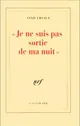 Je ne suis pas sortie de ma nuit