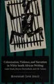 Colonization, violence, and narration in white South African writing
