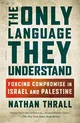 The only language they understand