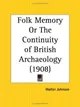 Folk Memory or The Continuity of British Archaeology