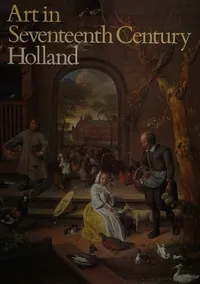 Cover of Art in seventeenth century Holland : The National Gallery, 30th September to 12th December 1976