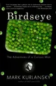 Birdseye The Adventures of a Curious Man