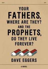 Cover of Your Fathers, Where Are They? And the Prophets, Do They Live Forever?