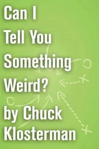 Cover of Can I Tell You Something Weird?