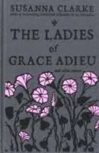 Cover of The Ladies of Grace Adieu and Other Stories