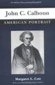 John C. Calhoun: American Portrait
